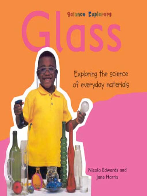 Title details for Science Explorers:  Glass by Nicola Edwards - Available